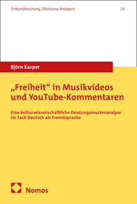 „Freiheit“ in Musikvideos und YouTube-Kommentaren - Björn Kasper - kostenlos E-Book