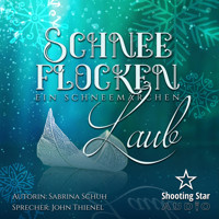 Schneeflockenlaub - Ein Schneemärchen (ungekürzt) - Sabrina Schuh - Hörbuch