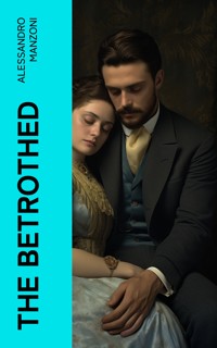 The Betrothed - Alessandro Manzoni  - E-Book