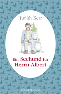 Ein Seehund für Herrn Albert - Judith Kerr - E-Book