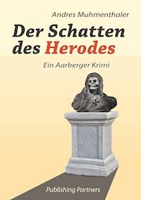 Der Schatten des Herodes - Andres Muhmenthaler - E-Book