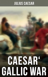 Caesar' Gallic War - Julius Caesar - E-Book
