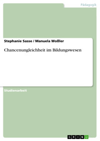 Chancenungleichheit im Bildungswesen - Stephanie Sasse - E-Book