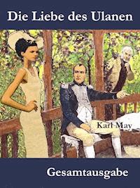 Die Liebe des Ulanen - Karl May - E-Book