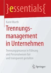 Trennungsmanagement in Unternehmen - Karin Wurth - E-Book