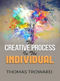 The Creative Process in the Individual - Thomas Troward - E-Book