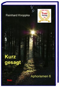 kurz gesagt: Aphorismen 6 - Reinhard Knoppka - E-Book