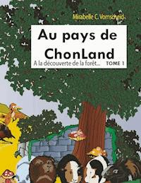 Au pays de Chonland - MirabelleC. Vomscheid - E-Book