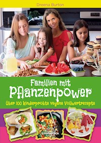 Familien mit Pflanzenpower - Dreena Burton - E-Book