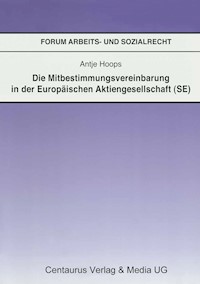 Die Mitbestimmungsvereinbarung in der Europäischen Aktiengesellschaft (SE) - Antje Hoops - E-Book
