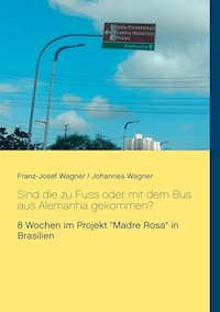 Sind die zu Fuss oder mit dem Bus aus Alemanha gekommen? - Franz Josef Wagner - E-Book