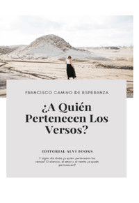 ¿a Quién Pertenecen Los Versos? - Francisco Camino De Esperanza - E-Book