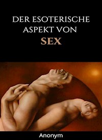 Der esoterische Aspekt von Sex (übersetzt) - Anonym - E-Book