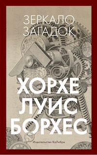 Зеркало загадок - Хорхе Луис Борхес - E-Book