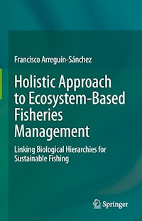 Holistic Approach to Ecosystem-Based Fisheries Management - Francisco Arreguín-Sánchez - E-Book