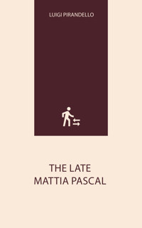 The Late Mattia Pascal - Luigi Pirandello - E-Book