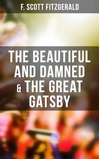 The Beautiful and Damned & The Great Gatsby - F.Scott Fitzgerald - E-Book