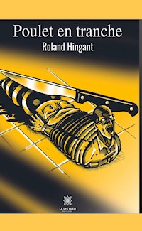 Poulet en tranche - Roland Hingant - E-Book