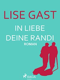 In Liebe deine Randi - Lise Gast - E-Book