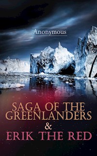 Saga of the Greenlanders & Erik the Red - Arthur Middleton Reeves - E-Book