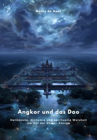 Angkor und das Dao - Henry de Geer - E-Book