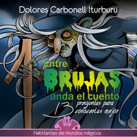 Entre brujas anda el cuento - Dolores Carbonell Iturburu - Hörbuch