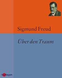 Über den Traum - Sigmund Freud - E-Book