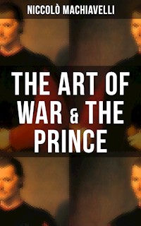 THE ART OF WAR & THE PRINCE - Niccolò Machiavelli - E-Book