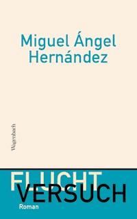 Fluchtversuch - Miguel Ángel Hernández - E-Book