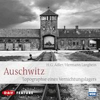 Auschwitz. Topographie eines Vernichtungslagers -  Hermann Langbein/ H.G. Adler - Hörbuch