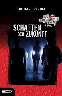 Knickerbocker4immer - Schatten der Zukunft - Thomas Brezina - E-Book
