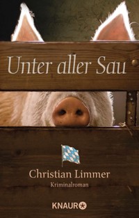 Unter aller Sau - Christian Limmer - E-Book