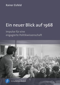 Ein neuer Blick auf 1968 - Rainer Eisfeld - E-Book