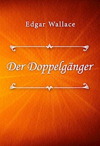 Der Doppelgänger - Edgar Wallace - E-Book