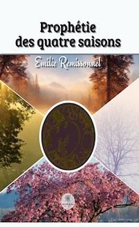 Prophétie des quatre saisons - Emilie Remissonnel - E-Book