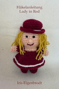 Häkelanleitung Lady in Red - Iris Eigenbrodt - E-Book