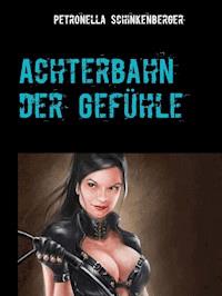 Achterbahn der Gefühle - Petronella Schinkenberger - E-Book