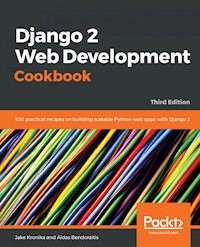 Django 2 Web Development Cookbook - Jake Kronika - E-Book