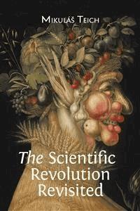 The Scientific Revolution Revisited - Mikuláš Teich - E-Book