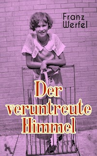 Der veruntreute Himmel - Franz Werfel - E-Book