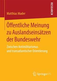 Öffentliche Meinung zu Auslandseinsätzen der Bundeswehr - Matthias Mader - E-Book