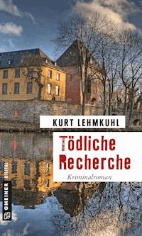 Tödliche Recherche - Kurt Lehmkuhl - E-Book