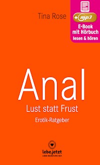 Anal - Lust statt Frust | Erotischer Hörbuch Ratgeber - Tina Rose - E-Book + Hörbuch