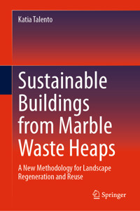 Sustainable Buildings from Marble Waste Heaps - Katia Talento - E-Book