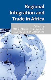 Regional Integration and Trade in Africa - - E-Book