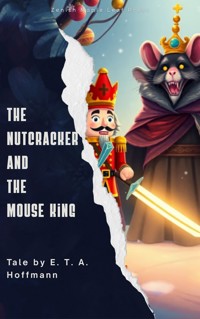 The Nutcracker and the Mouse King - E.T.A. Hoffmann - E-Book