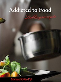 Addicted to Food - Michael Götz-Pijl - E-Book