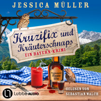 Kruzifix und Kräuterschnaps - Hauptkommissar Hirschberg, Teil 8 (Ungekürzt) - Jessica Müller - Hörbuch
