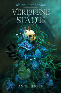 Verlorene Städte (Die Lichter unter London 1) - Anne Herzel - E-Book