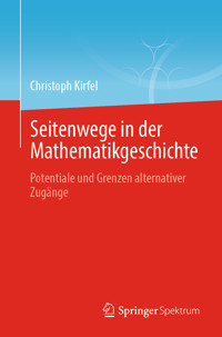 Seitenwege in der Mathematikgeschichte - Christoph Kirfel - E-Book